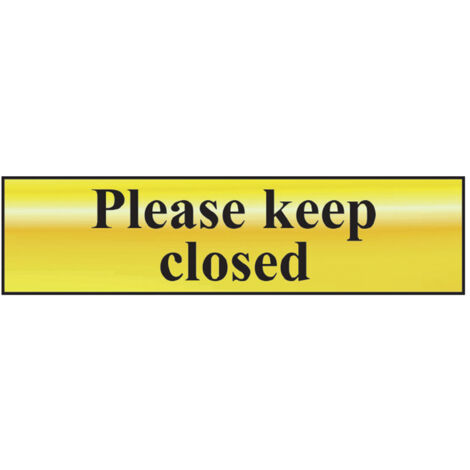 Scan 6019 Please Keep Closed - Polished Brass Effect 200 x 50mm SCA6019