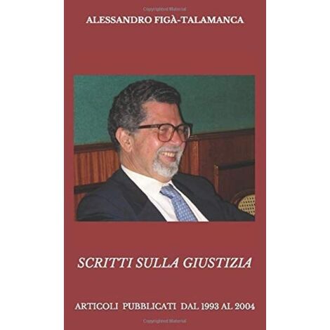 SCRITTI SULLA GIUSTIZIA: ARTICOLI PUBBLICATI DAL 1993 AL 2004 SYLVANIA 0027840