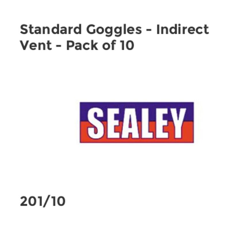Sealey - Standard Goggles - Indirect Vent, Pack of 10