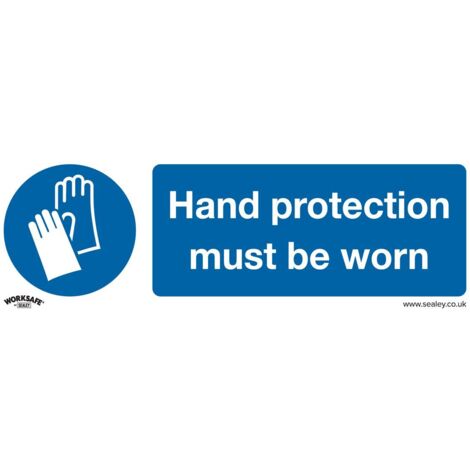 Sealey SS6V1 Worksafe Hand Protection Must Be Worn Safety Sign - Self-Adhesive Vinyl