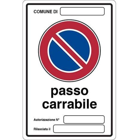 SEGNALETICA STRADALE 25X45CM """PASSO CARRABILE""" C/AUTORIZZ. IN ALLUMINIO