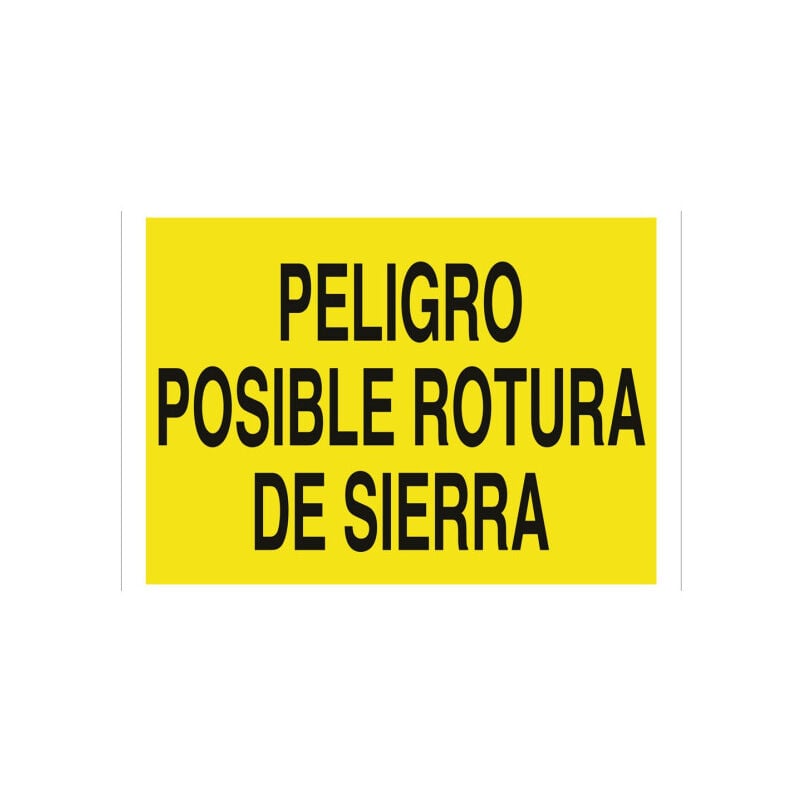

Señal advertencia solo texto - Peligro posible rotura de sierra | 297X210 mm