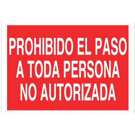 Señal de solo texto: Prohibido el paso a toda persona no autorizada Poliestireno 420X297 mm