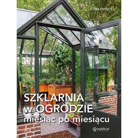Serra nel giardino mese per mese