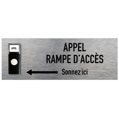 Signalisation APPEL RAMPE D'ACCES ALU BROSSE + Sonnette intégrée (Q0036)