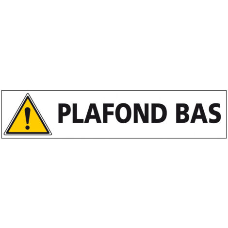 Signalisation PLAFOND BAS (C1242) - Adhésif - 450 x 100 mm