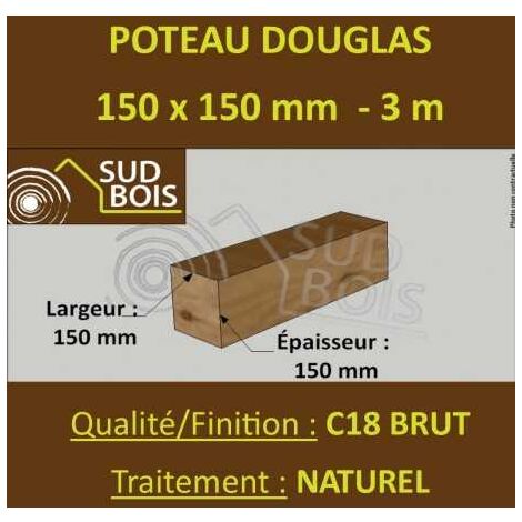 Sud Bois – Poteau en bois Douglas brut 150x150mm – Longueur 3m pour charpente et aménagement extérieur – Résistant aux intempéries