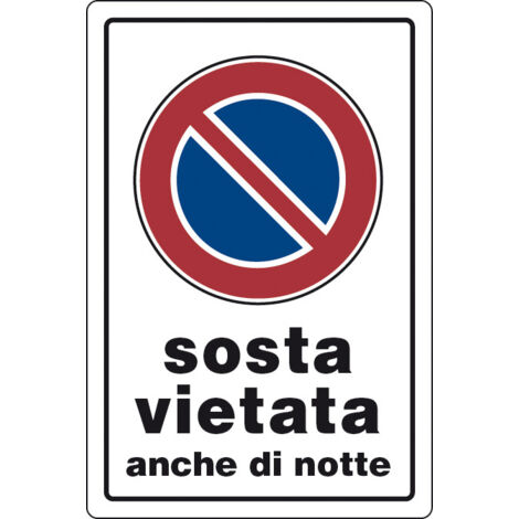 TARGA SEGNALETICA SOSTA VIETATA ANCHE DI NOTTE- 10,0 pz