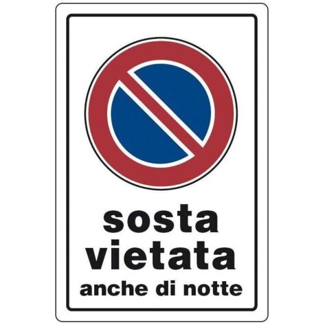 TARGA SEGNALETICA "SOSTA VIETATA ANCHE DI NOTTE". Prezzo per 1 pezzo.