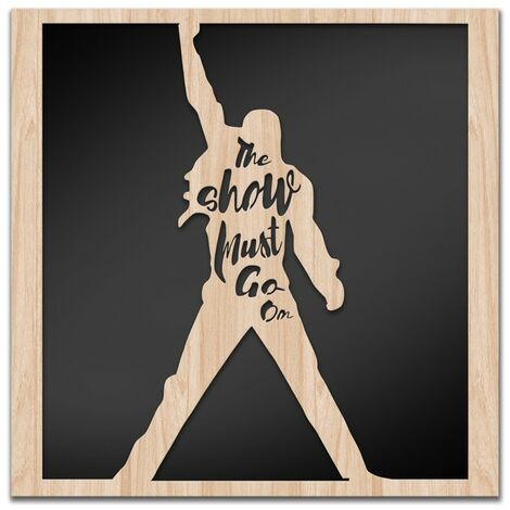 THE SHOW MUST GO ON - Quadro arredo LASERCUT composito Legno e PVC  60x60cm