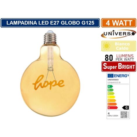 UNIVERSO G125-HOPE LAMPADINA E27 FILAMENTO LED SCRITTA HOPE 4W GLOBO G125 VETRO AMBRATO 2500K