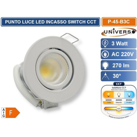 UNIVERSO P-45-B3C FARETTO LED DA INCASSO ROTONDO 3W COB COLORE BIANCO CON SWITCH CCT PER SELEZIONE LUCE 3000K/4000K/6500K