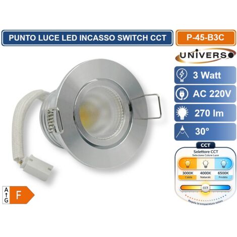 UNIVERSO P-45-B3C FARETTO LED DA INCASSO ROTONDO 3W COB COLORE CROMO SATINATO CON SWITCH CCT PER SELEZIONE LUCE 3000K/4000K/6500K