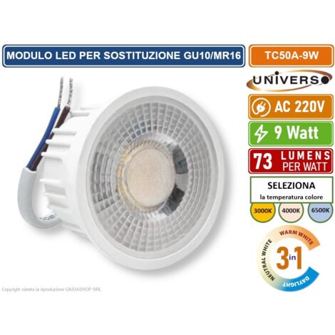 UNIVERSO TC50A-9W MODULO LED 9W 660 LUMEN FARETTO SOSTITUTIVO PER GU10/MR16 COLORE LUCE 3000K/4000K/6500K - Colore Luce:Bianco Freddo