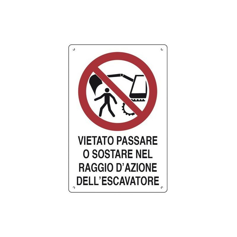 Image of Vietato Passare O Sostare Nel Raggio D'Azione Dell' Escavatore Cartelli Da Cantiere Polionda