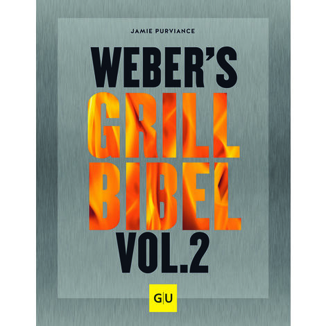 Weber's Grill Bibel Vol. II